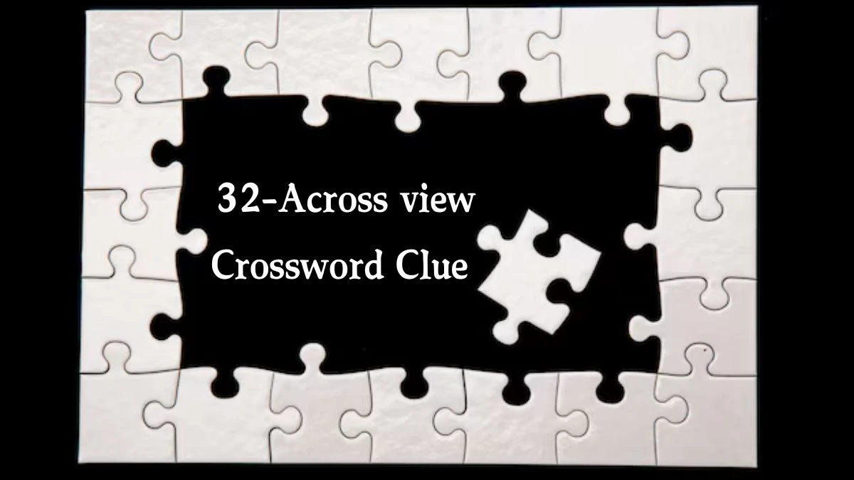 LA Times 32-Across view Crossword Clue Answers with 5 Letters from August 19, 2024