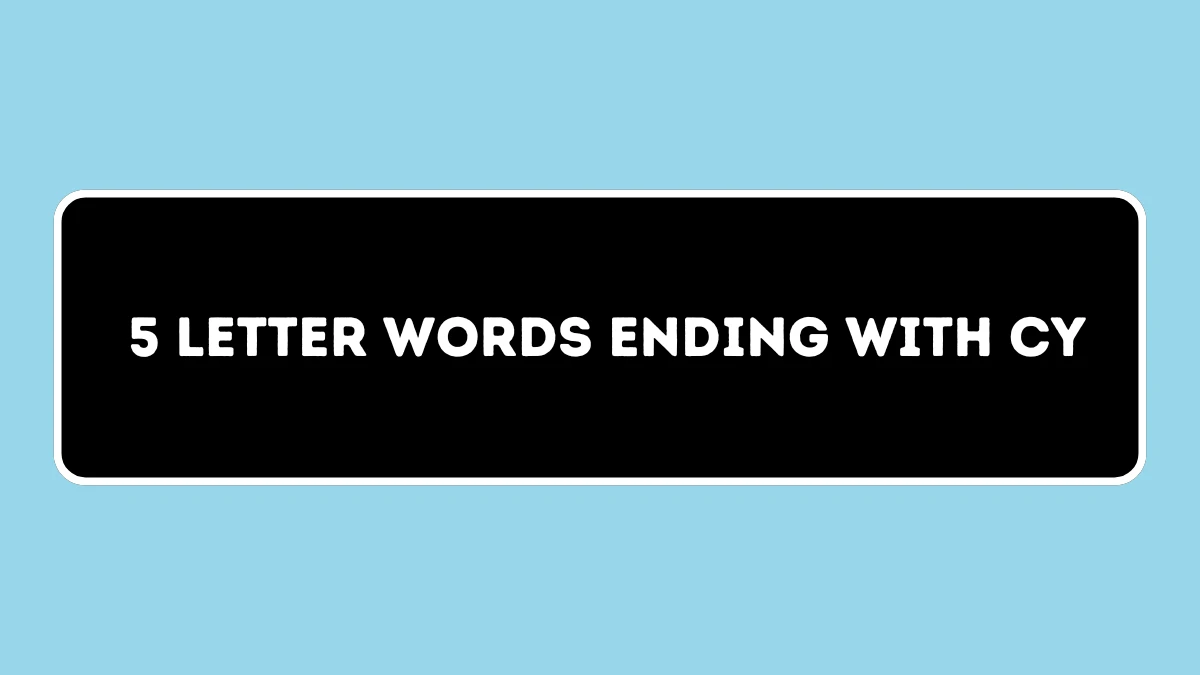 5 Letter Words Ending with CY All Words List