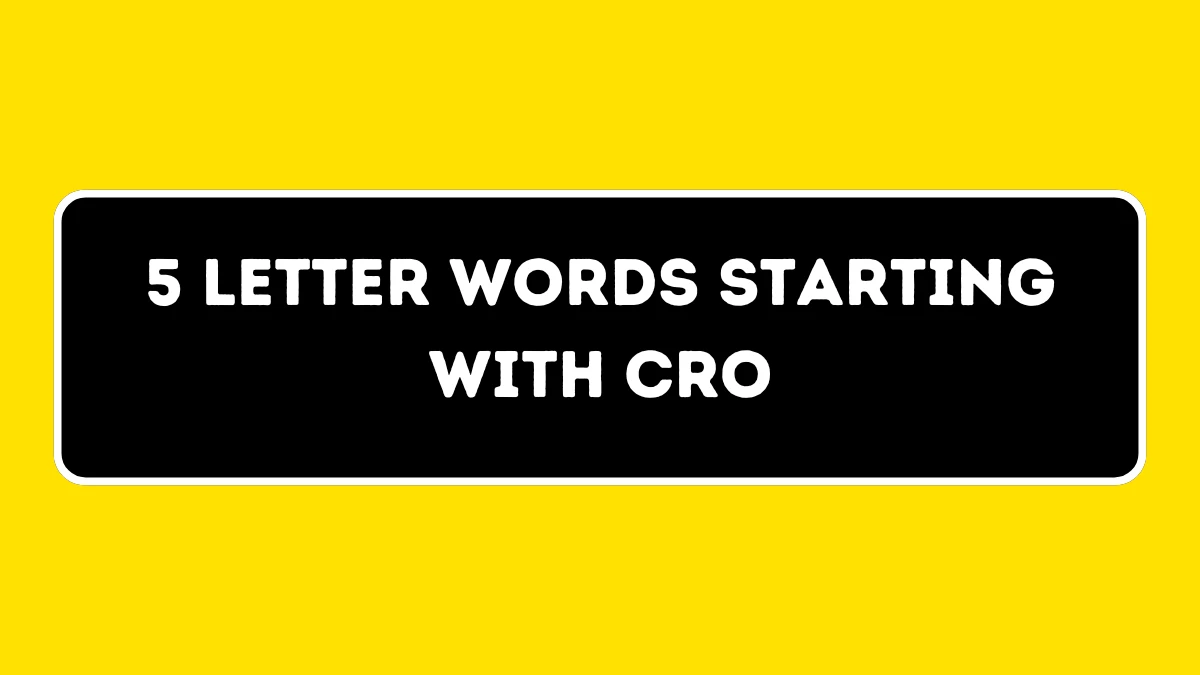 5 Letter Words Starting with CRO All Words List