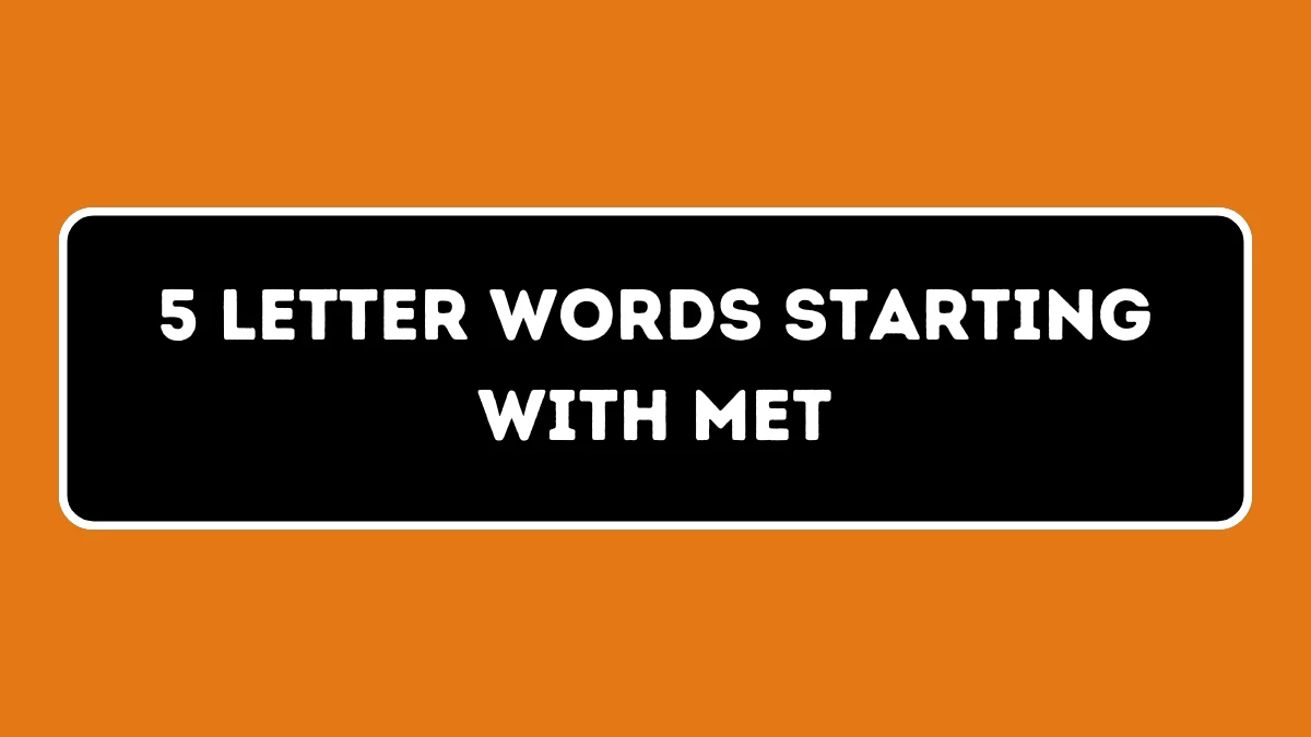 5 Letter Words Starting with MET All Words List