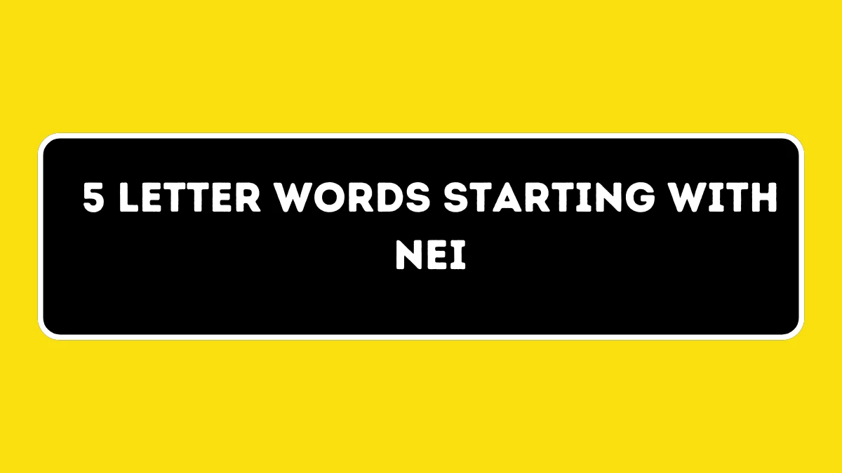 5 Letter Words Starting with NEI All Words List