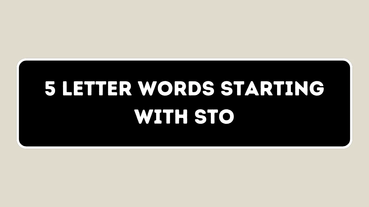 5 Letter Words Starting with STO All Words List