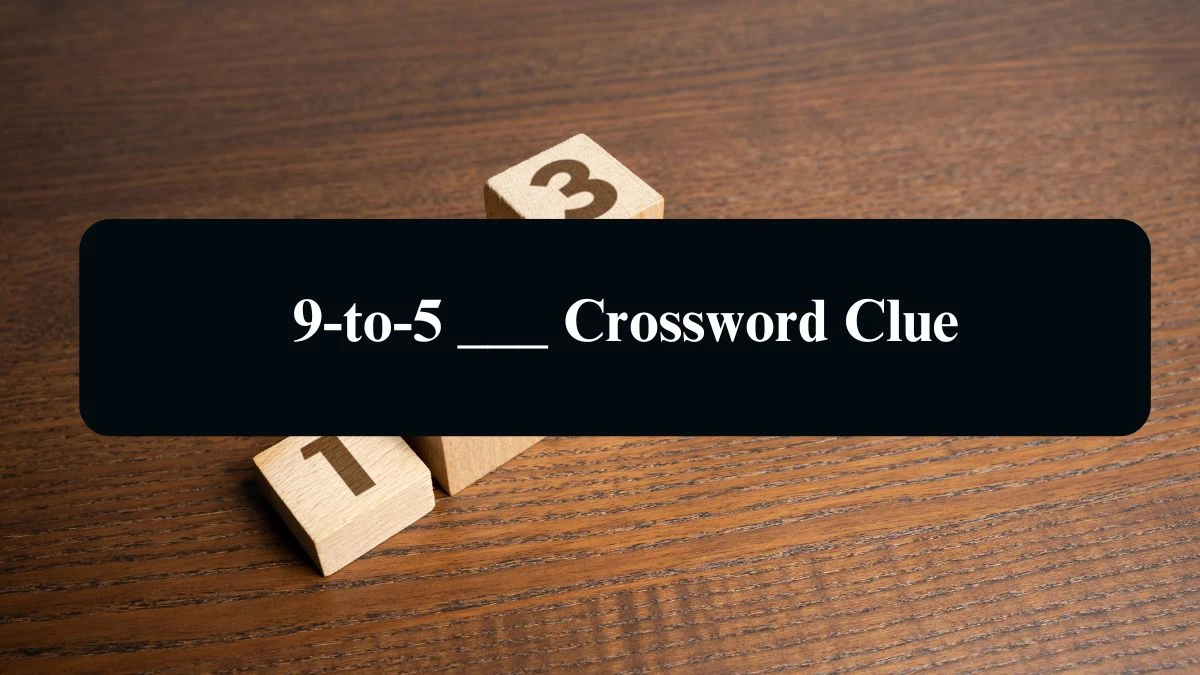 9-to-5 ___ Daily Themed Crossword Clue Puzzle Answer from August 21, 2024