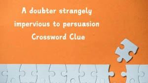 A doubter strangely impervious to persuasion Crossword Clue Puzzle Answer from August 03, 2024