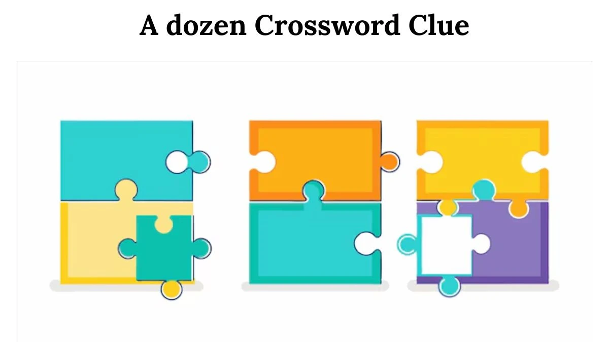 A dozen 7 Little Words Puzzle Answer from August 02, 2024