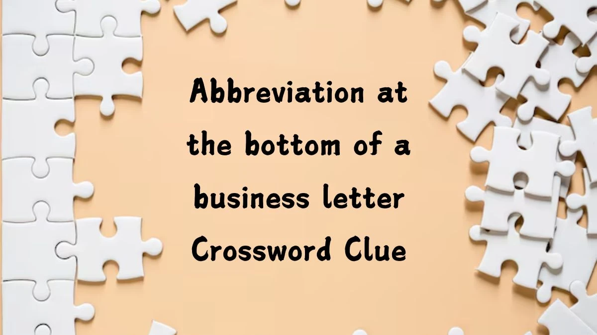 Daily Themed Abbreviation at the bottom of a business letter Crossword Clue Puzzle Answer from August 02, 2024