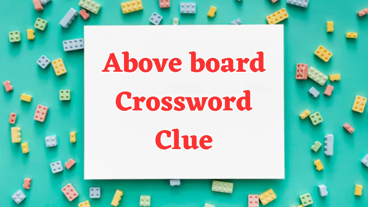 Above board Puzzle Page Crossword Clue Puzzle Answer from August 05, 2024