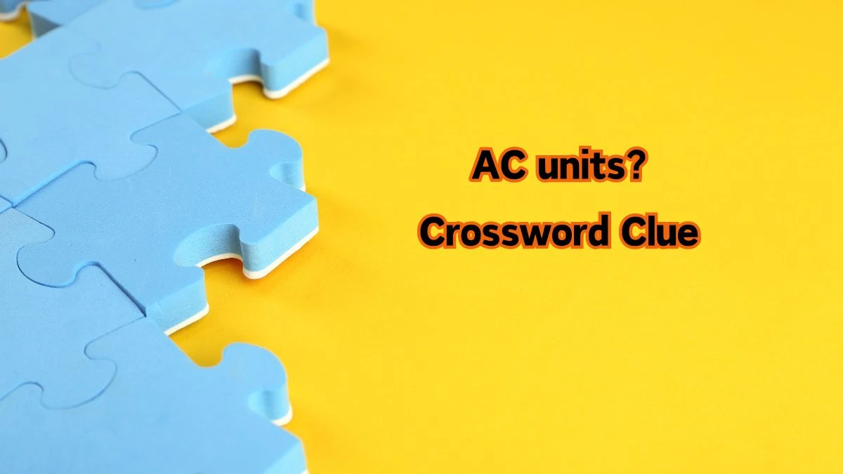 NYT AC units? Crossword Clue Puzzle Answer from August 10, 2024