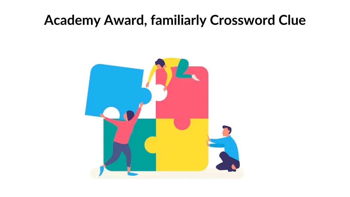 Academy Award, familiarly Daily Themed Crossword Clue Puzzle Answer from August 18, 2024