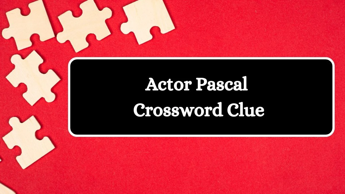 Actor Pascal Daily Commuter Crossword Clue Puzzle Answer from August 12, 2024