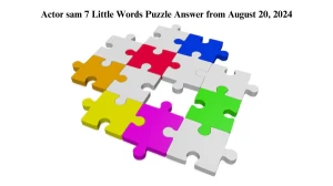 Actor sam 7 Little Words Puzzle Answers from August 20, 2024