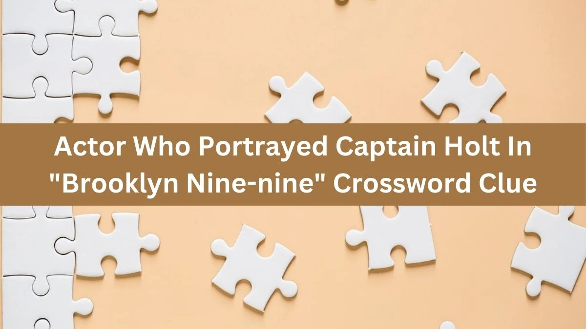 USA Today Actor Who Portrayed Captain Holt In Brooklyn Nine-nine Crossword Clue Puzzle Answer from August 12, 2024