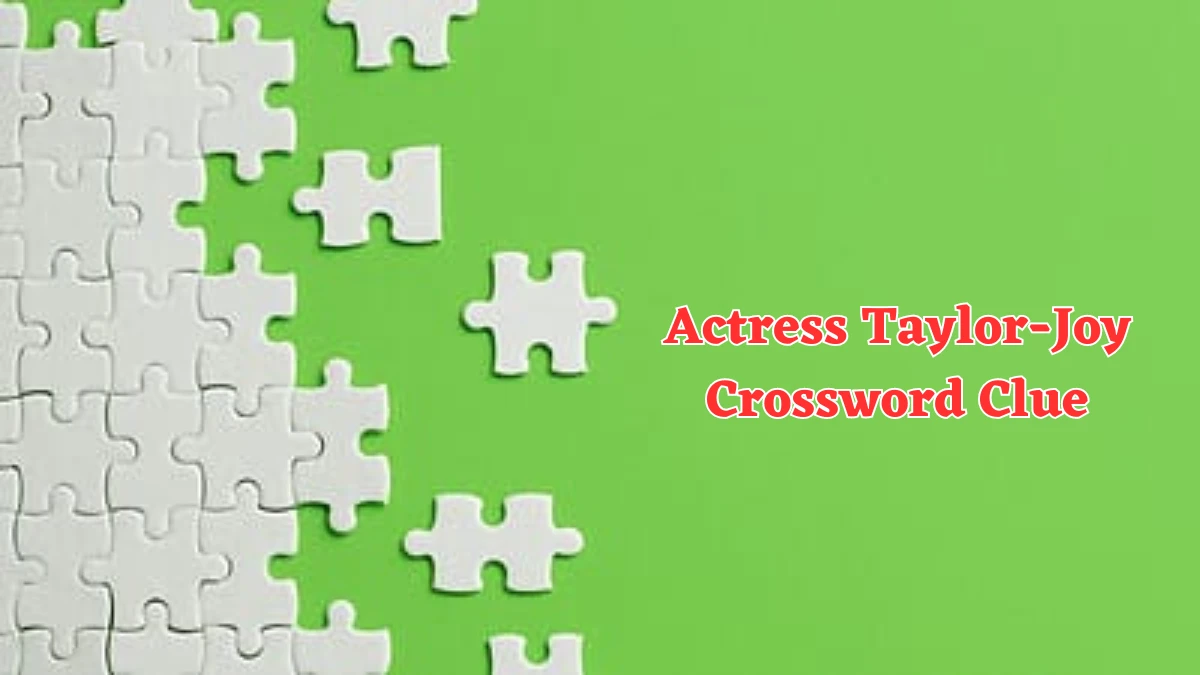 Actress Taylor-Joy Crossword Clue Puzzle Answer from August 01, 2024