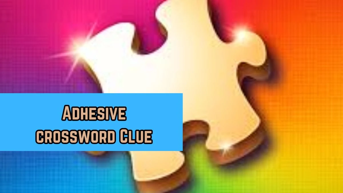 Adhesive 6 Letters Crossword Clue Puzzle Answer from August 28, 2024