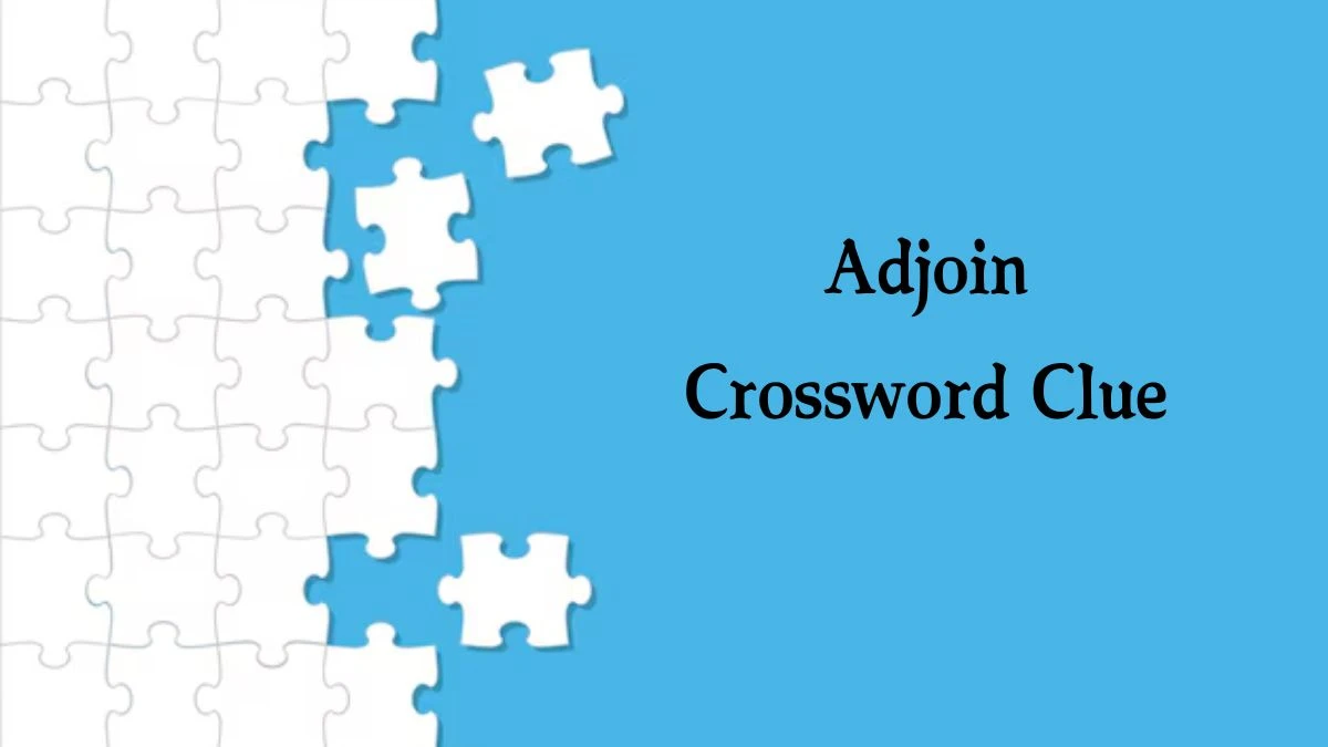 Irish Daily Mail Quick Adjoin 4 Letters Crossword Clue Puzzle Answers from August 16, 2024