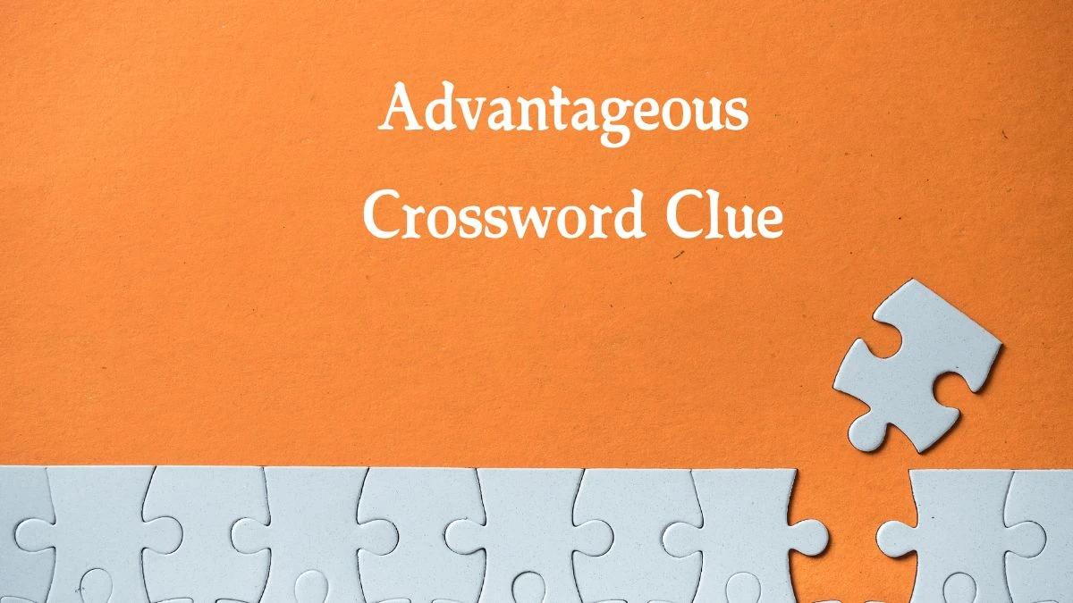 LA Times Advantageous Crossword Puzzle Answer from August 14, 2024