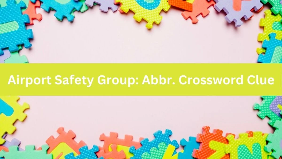 Airport Safety Group: Abbr. Daily Themed Crossword Clue Puzzle Answer from August 12, 2024