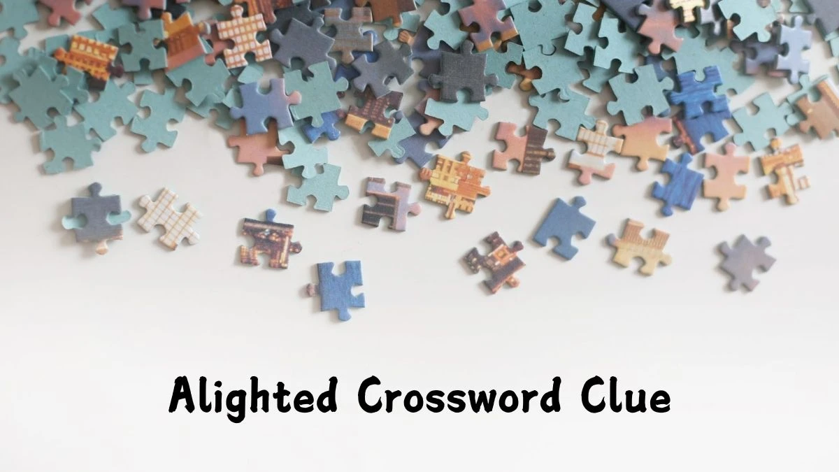 Alighted (7,4) Crossword Clue Answers on August 02, 2024