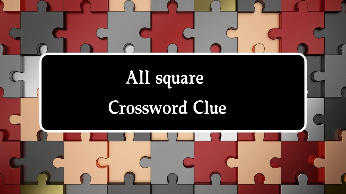 All square Daily Themed Crossword Clue Puzzle Answer from August 08, 2024