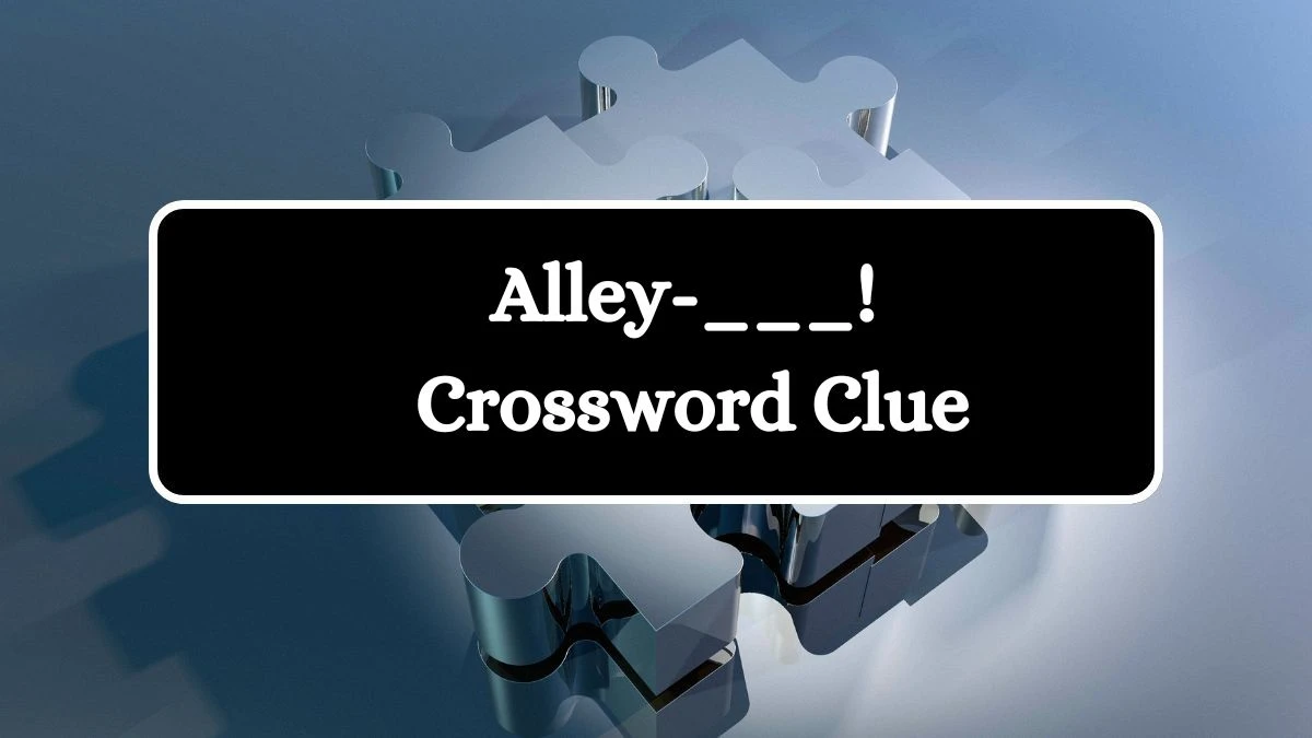 Alley-___! Daily Themed Crossword Clue 3 letters Puzzle Answer from August 12, 2024