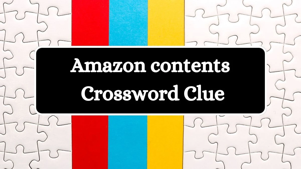 LA Times Amazon contents Crossword Clue Puzzle Answer from August 08, 2024