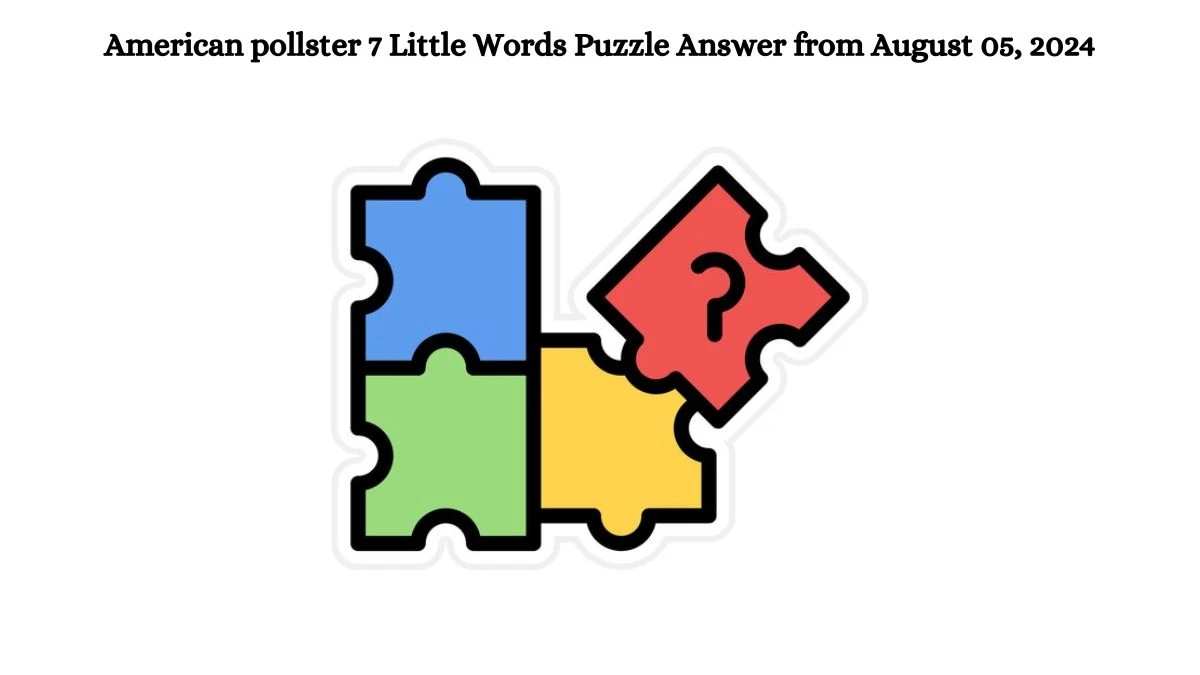 American pollster 7 Little Words Puzzle Answer from August 05, 2024