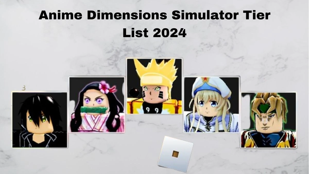 Anime Dimensions Simulator Tier List 2024, Best Characters Ranked