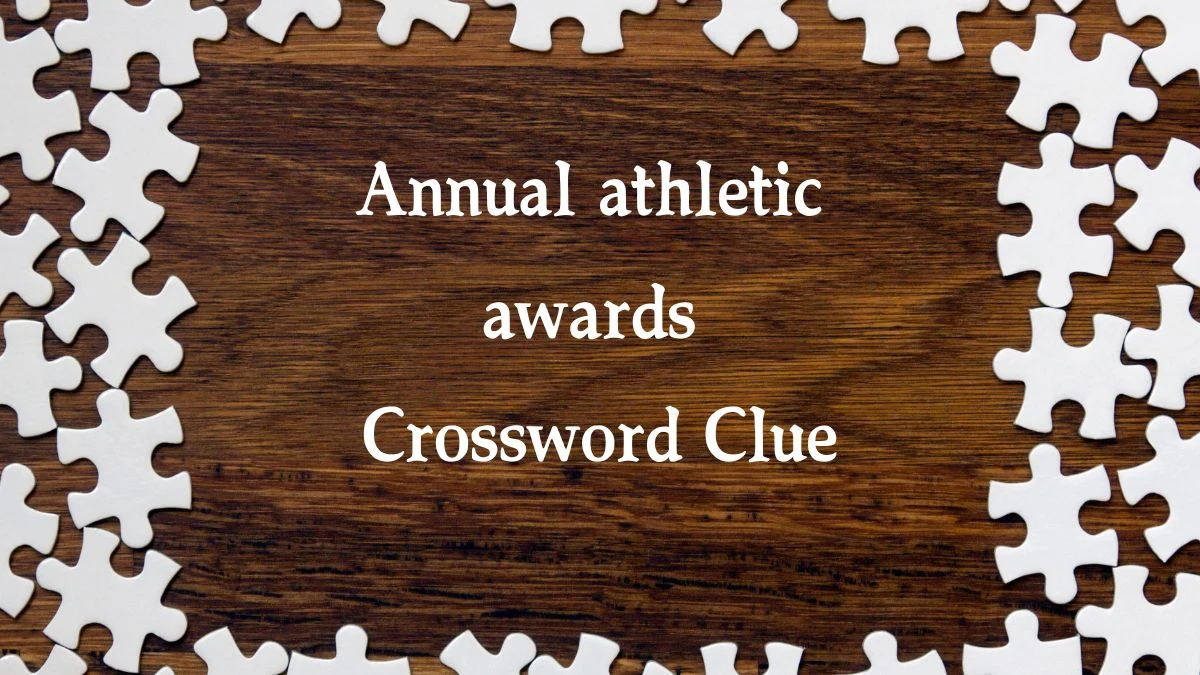 USA Today Annual athletic awards Crossword Clue Puzzle Answer from August 09, 2024