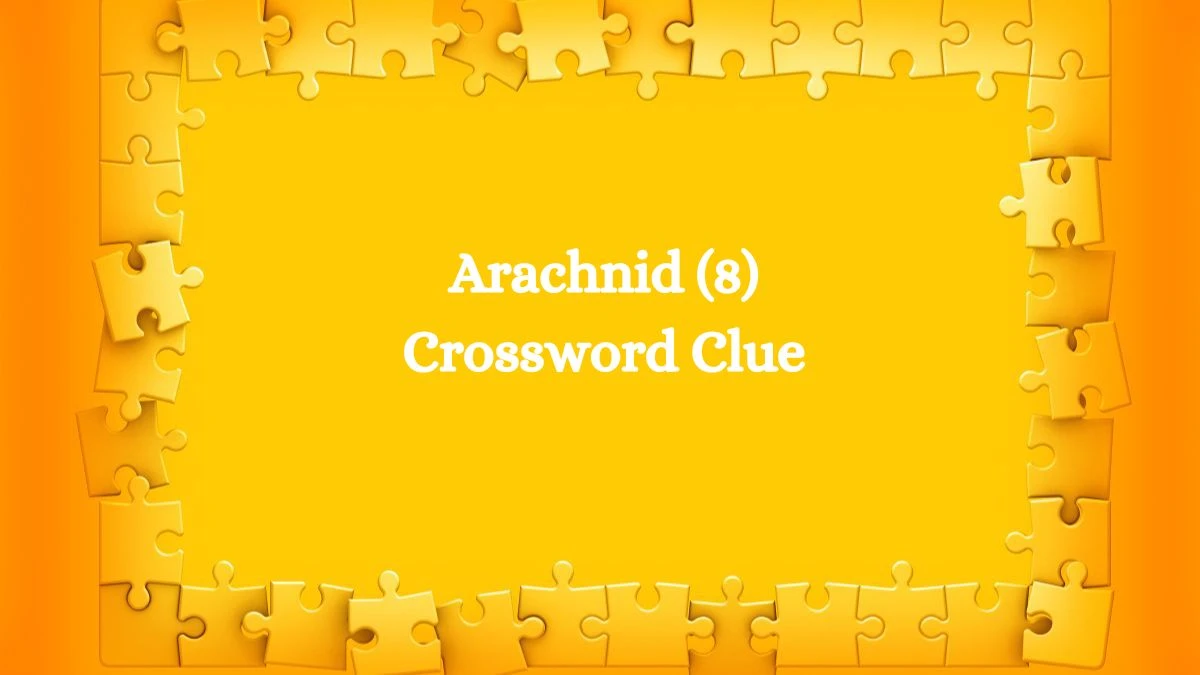 Arachnid (8) Crossword Clue Puzzle Answer from August 10, 2024