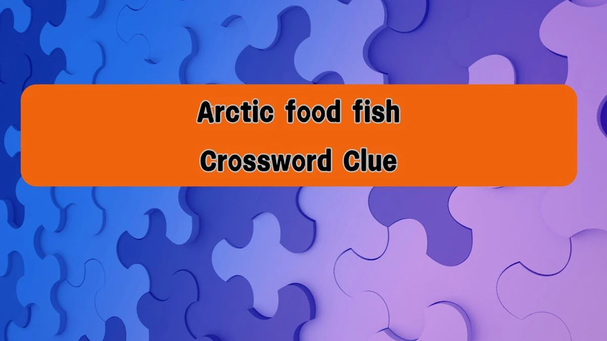 NYT Arctic food fish Crossword Clue Puzzle Answer from August 08, 2024