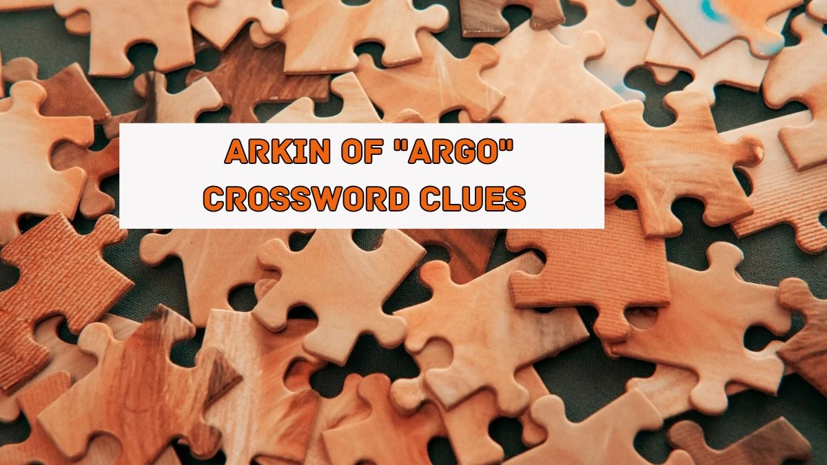 LA Times Arkin of Argo Crossword Clue Puzzle Answer from August 05, 2024