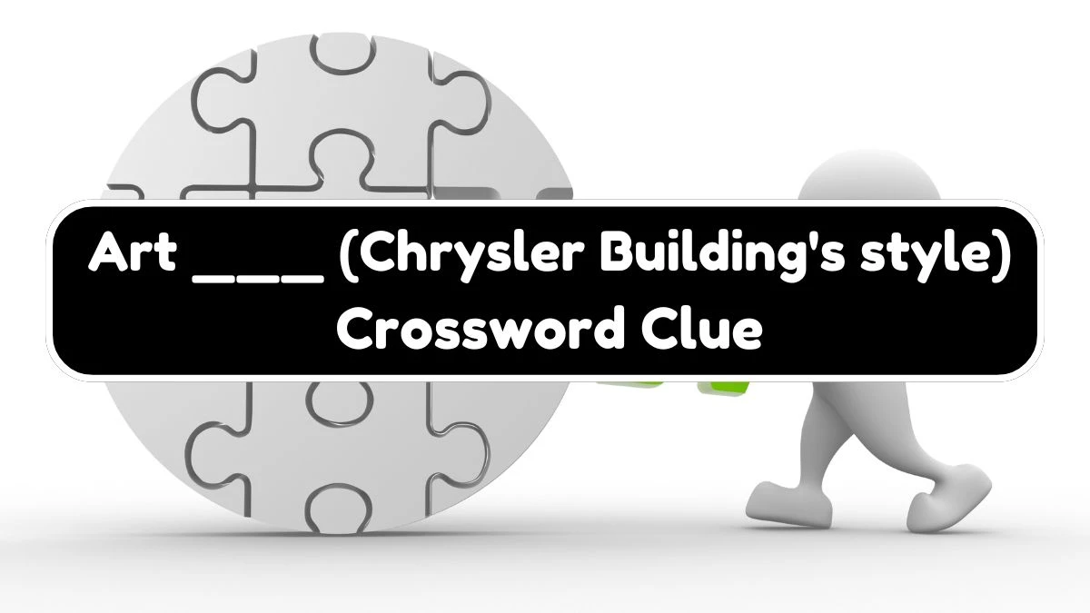 USA Today Art ___ (Chrysler Building's style) Crossword Clue Puzzle Answer from August 03, 2024