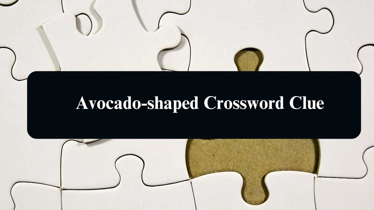 USA Today Avocado-shaped Crossword Clue Puzzle Answer from August 08, 2024