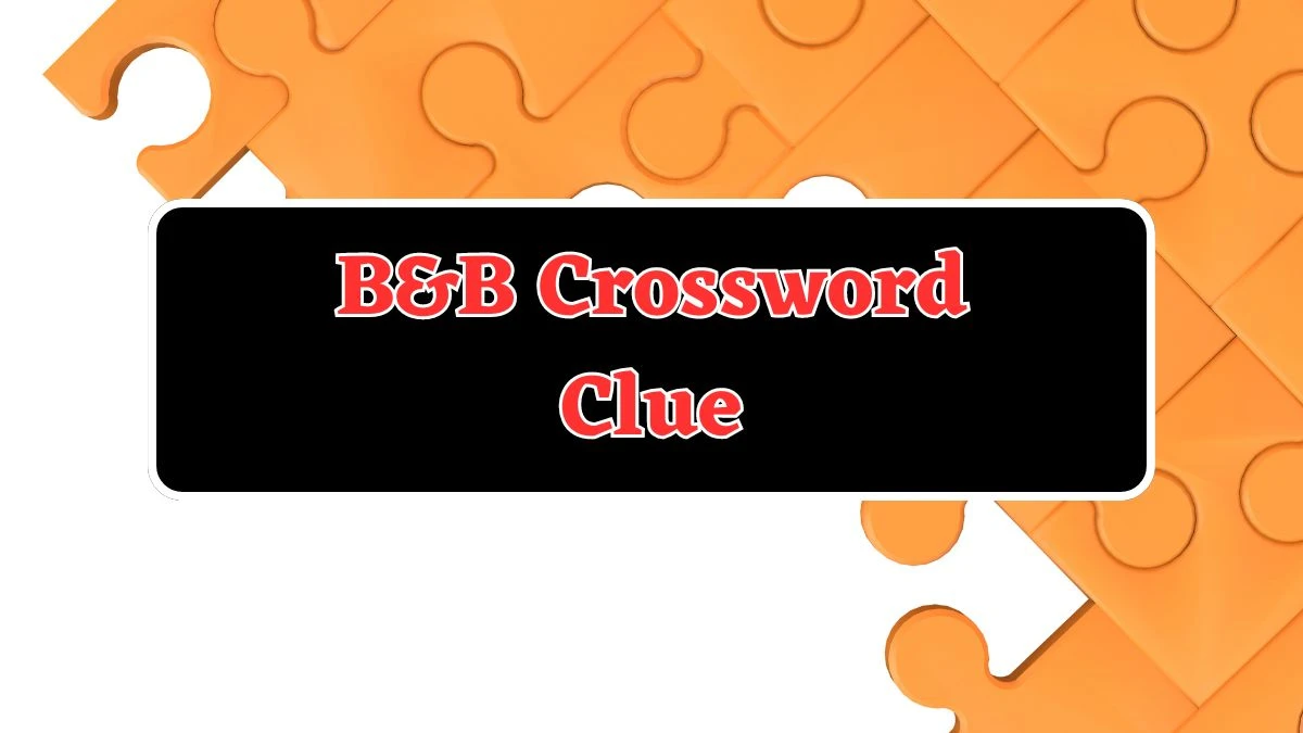 Daily Commuter B&B Crossword Clue Puzzle Answer from August 06, 2024