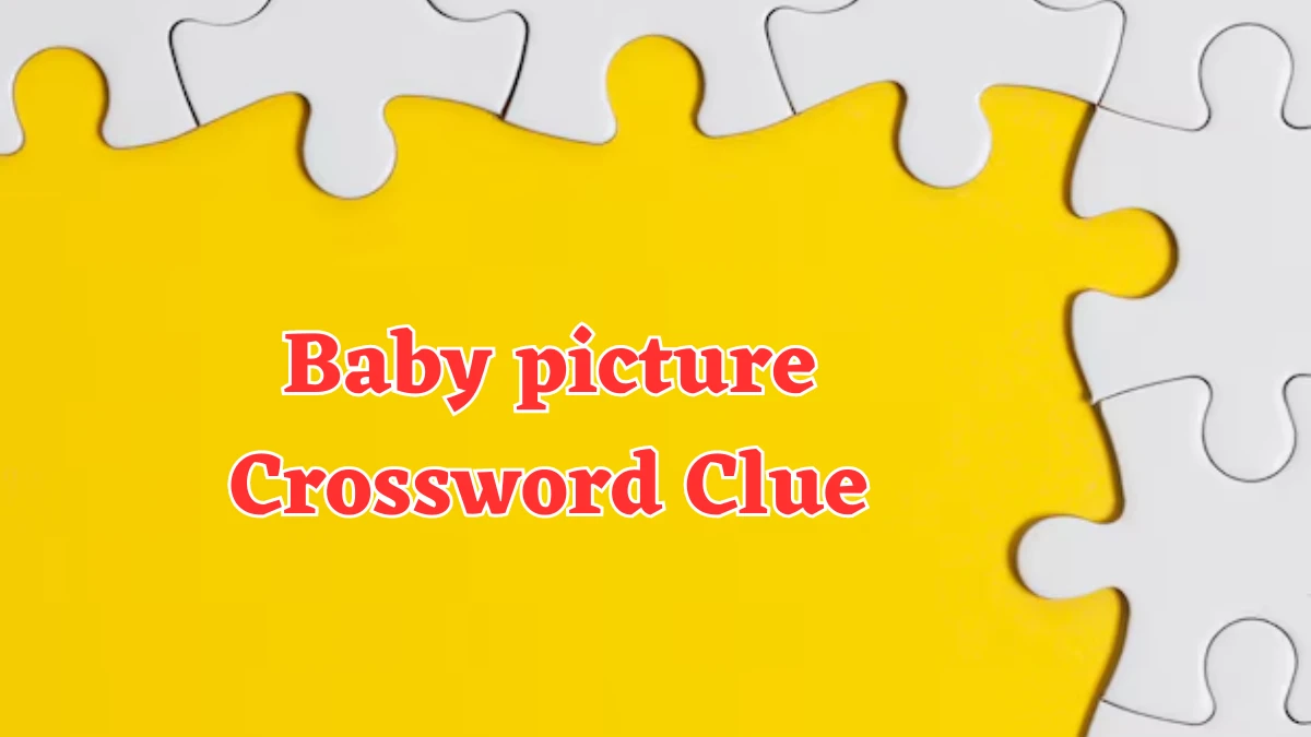 Universal Baby picture Crossword Clue Puzzle Answer from August 02, 2024