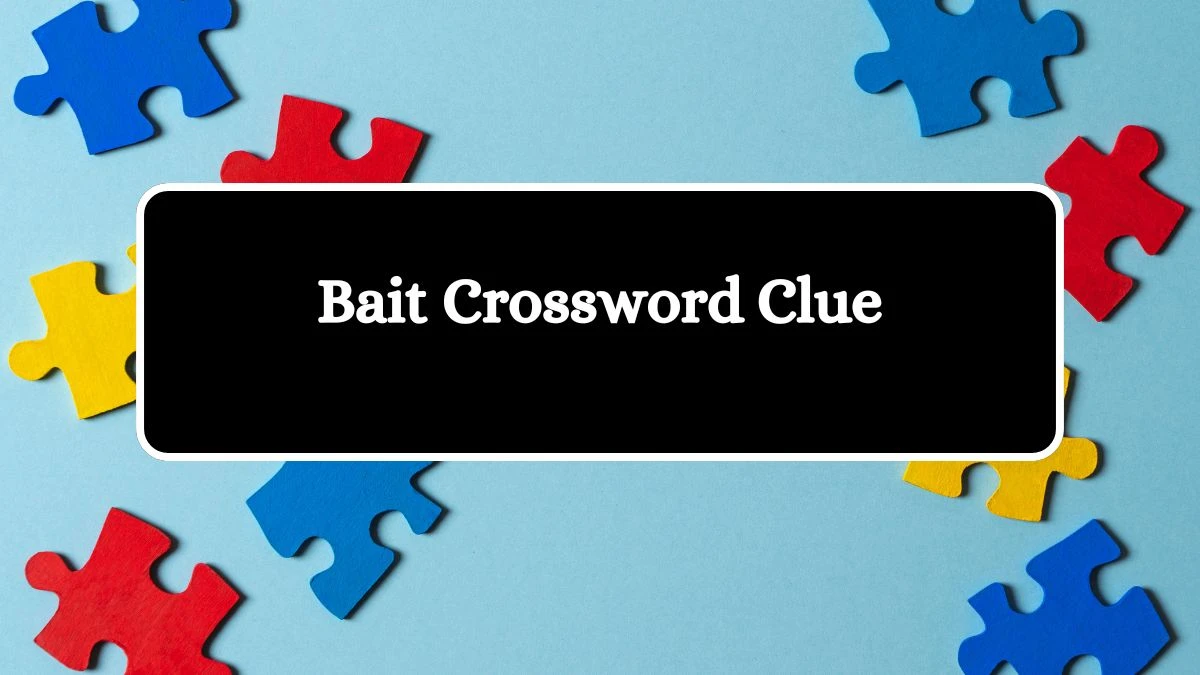 LA Times Bait Crossword Puzzle Answer from August 17, 2024