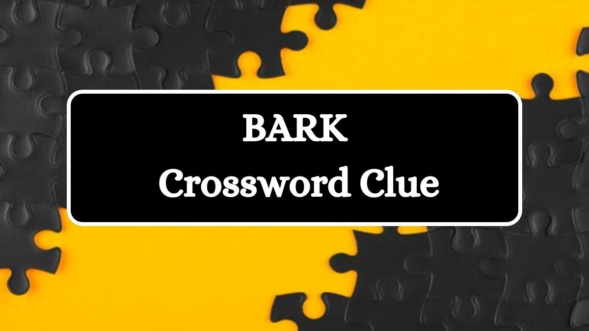 LA Times BARK Crossword Clue Puzzle Answer from August 08, 2024