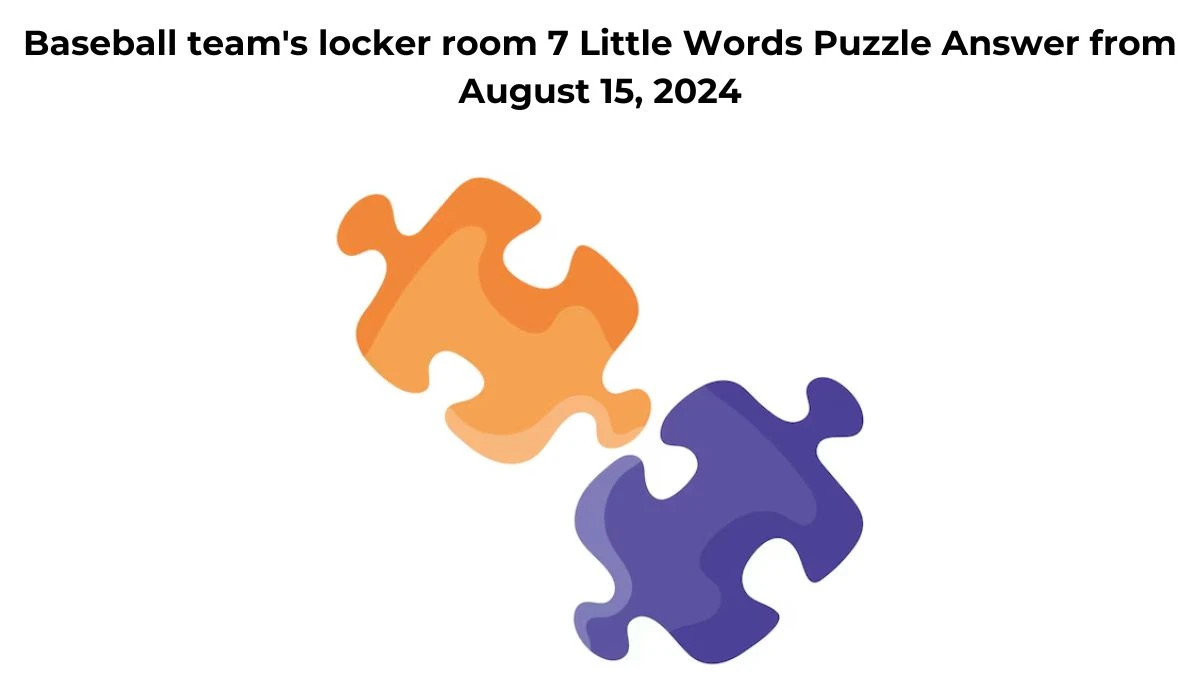 Baseball team's locker room 7 Little Words Puzzle Answer from August 15, 2024