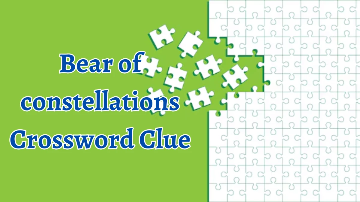 NYT Bear of constellations Crossword Clue Puzzle Answer from August 21