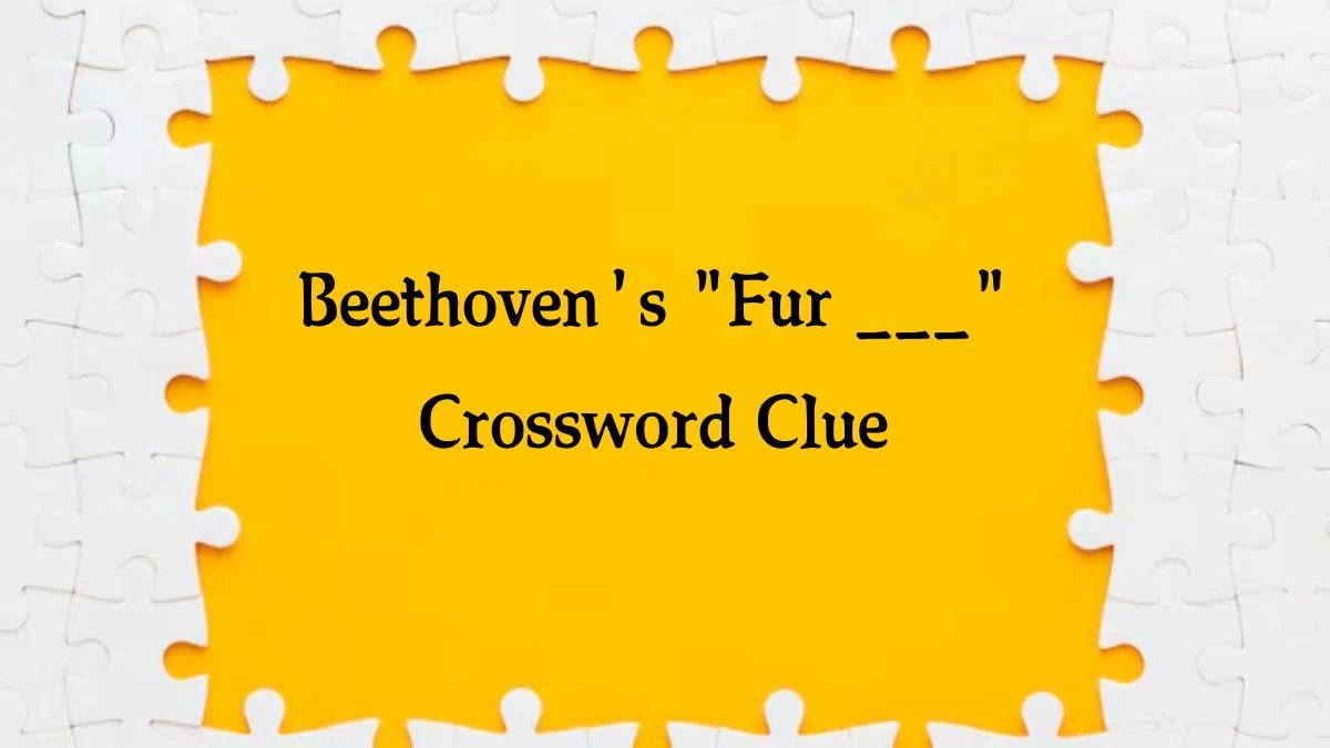 Beethoven's Fur ___ Daily Commuter Crossword Clue Puzzle Answer from August 16, 2024