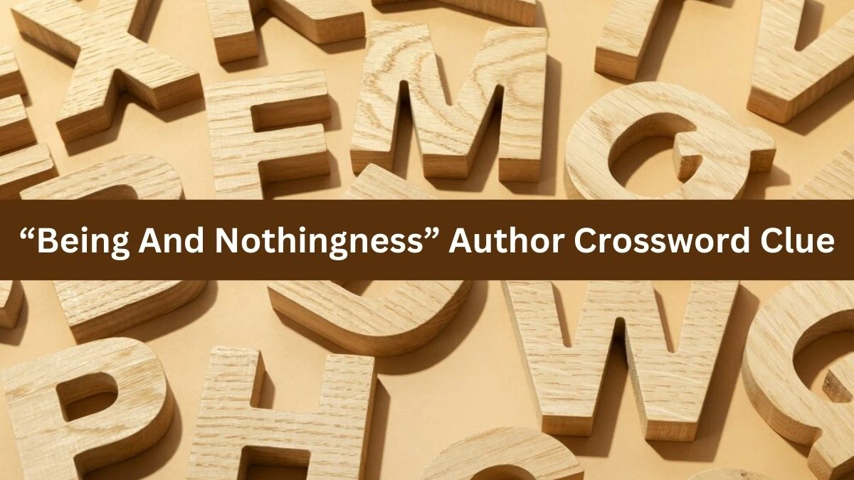 “Being And Nothingness” Author NYT Crossword Clue Puzzle Answer on August 28, 2024