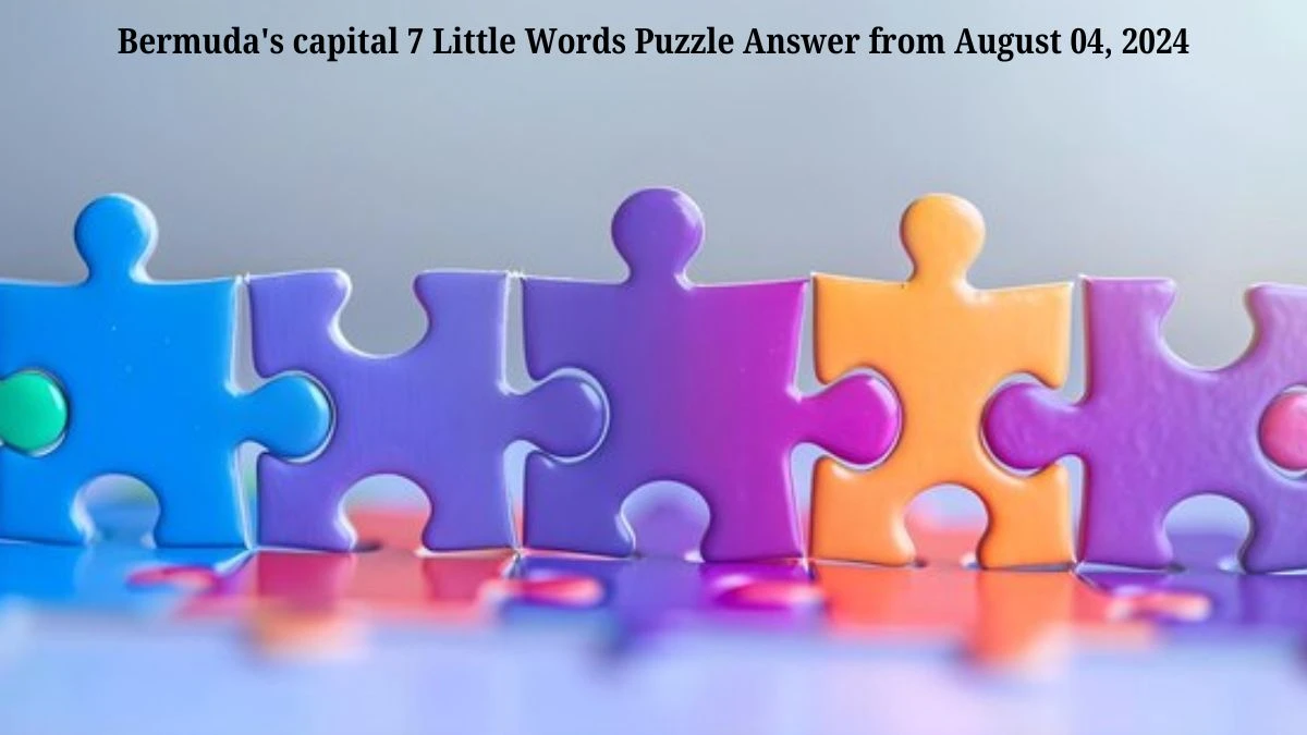 Bermuda's capital 7 Little Words Puzzle Answer from August 04, 2024