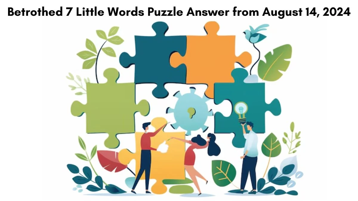 Betrothed 7 Little Words Puzzle Answer from August 14, 2024