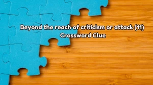 Beyond the reach of criticism or attack (11) Crossword Clue Puzzle Answer from August 03, 2024