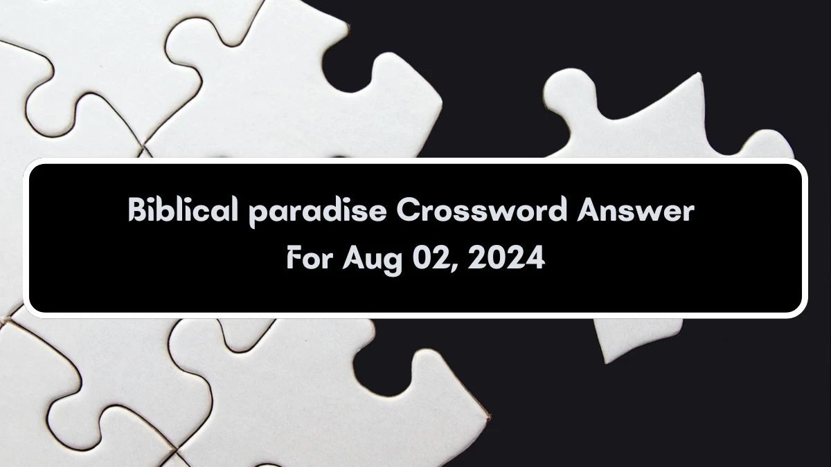 USA Today Biblical paradise Crossword Clue Puzzle Answer from August 02, 2024