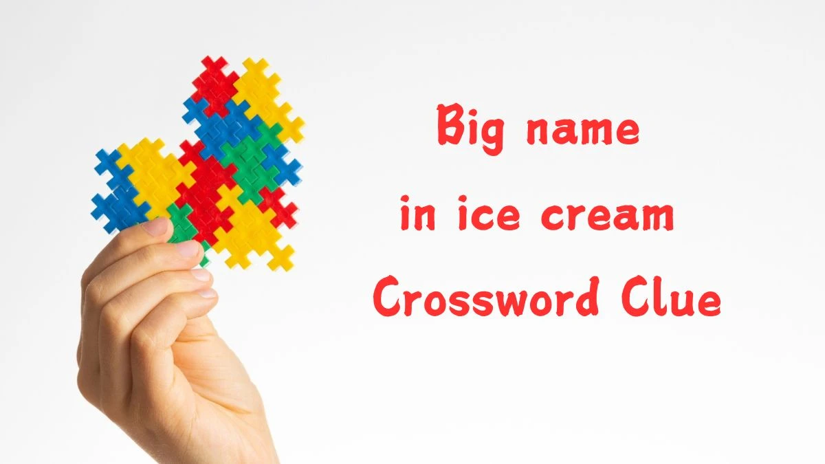 USA Today Big name in ice cream Crossword Clue Puzzle Answer from August 02, 2024