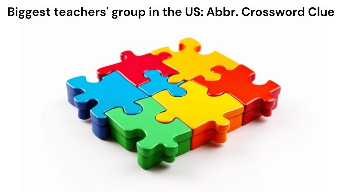 Biggest teachers' group in the US: Abbr. Daily Themed Crossword Clue Puzzle Answer from August 07, 2024