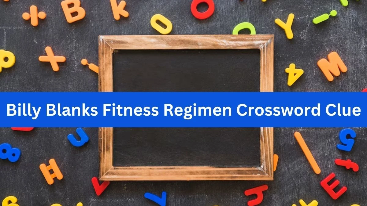 LA Times Billy Blanks Fitness Regimen Crossword Clue Puzzle Answer from August 19, 2024