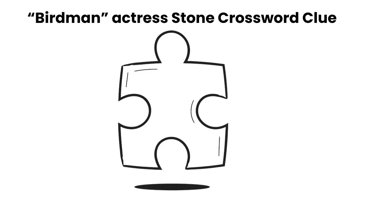 USA Today “Birdman” actress Stone Crossword Clue Puzzle Answer from August 09, 2024