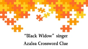 USA Today “Black Widow” singer Azalea Crossword Clue Puzzle Answer from August 20, 2024